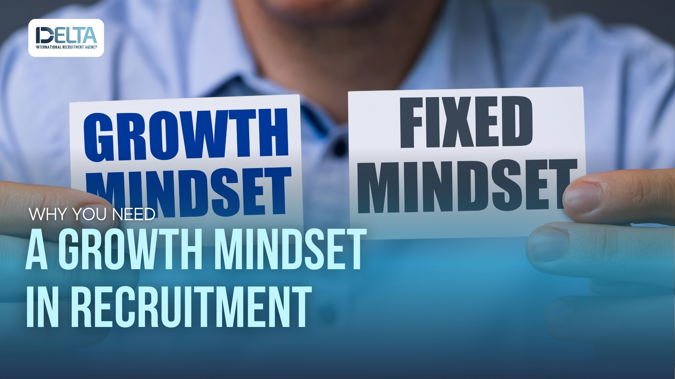 Why You Need a Growth Mindset in Recruitment